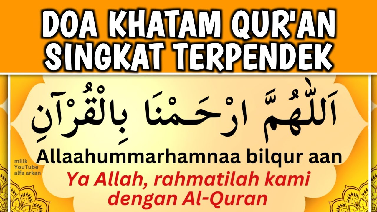 DOA KHATAM QURAN SINGKAT TERPENDEK ( Teks Arab - Latin - Arti ) || Doa ...