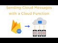 Sending Cloud Messages using a Firebase Cloud Function