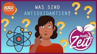 Was sind Antioxidantien? | #mahlZeit | DAK-Gesundheit