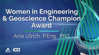 Ania Ulrich, P.Eng., PhD - 2020 Women in Engineering \u0026 Geoscience Champion Award Recipient