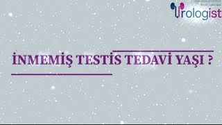 ÇOCUKLARDA İNMEMİŞ TESTİS - Çocuk Ürolojisi