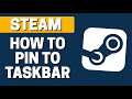 How to Pin Steam Games to Taskbar in Windows 10