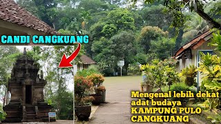 KAMPUNG PULO ,Damai , Tentram DAN SITUS BERSEJARAH CANDI CANGKUANG YANG BERADA DI GARUT JAWABARAT ‼️