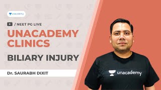 [Unacademy Clinics] Biliary Injury | Surgery | Dr. Saurabh Dixit