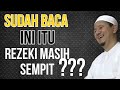 SUDAH BACA INI ITU REZEKI MASIH SERET - Habib Novel Alaydrus