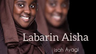 Isah Ayagi Labarin Aisha 2021