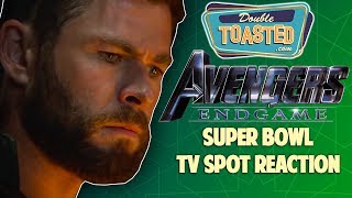 AVENGERS END GAME SUPERBOWL TV SPOT REACTION - Double Toasted Reviews