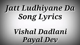 LYRICS Jatt Ludhiyane Da Song - Student Of The Year 2 | Vishal Dadlani,Payal Dev | Ak786 Presents