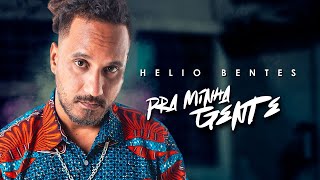 Helio Bentes - Pra Minha Gente #PraMinhaGente