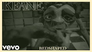 Keane - Bedshaped ( Music )