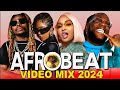 NEW AFROBEAT VIDEO MIX 2024 💥 NAIJA AFROBEATS 💥 BURNA BOY, WIZKID, REMA, AYRA STARR