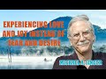 Michael A. Singer - Experiencing Love and Joy Instead of Fear and Desire