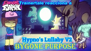 Trainertale reacciona a Hypno's Lullaby V2 - Bygone Purpose (Cover Español).