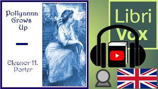 Pollyanna Grows Up by Eleanor H. PORTER read by Mary Anderson | Full Audio Book