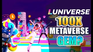 Luniverse! Next BIG METAVERSE Project? - HUGE 100X Potential!