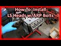 LS3 Cylinder Head Install w/ARP Bolts