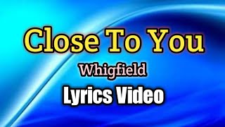 Close To You - Whigfield (Lyrics Video)