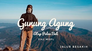 Pendakian Gunung Agung Bali - Via Besakih, Agustus 2020.