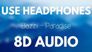 Bazzi - Paradise 8d Audio