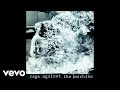 Rage Against The Machine - Know Your Enemy (Official Audio)