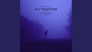 fly together (slowed + reverb)