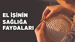 El işinin sağlığa faydaları