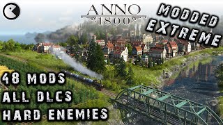 ANNO 1800 MODDED EXTREME #04 FIRST CASUALTIES || 2020 City Builder HARD AI - ALL DLCs English