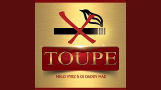 Mélo Vybz ft DJ Daddy Mad Toupé (radio edit)