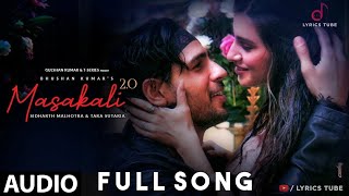 Masakali 2.0 Full Song - Sidharth Malhotra, Tara Sutaria | Sachet Tandon | Masakali Masakali | Audio