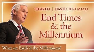 What on Earth is the Millennium? | David Jeremiah
