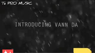 អំនួត By Vann da offical - Original song