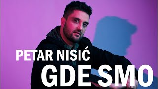 Petar Nisić - Gde smo (official lyrics video)