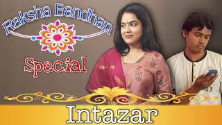 INTAZAR - Raksha Bandhan 2021 Special Emotional Short Film | Ft @SarmisWorld | Desi Tadka Comedy