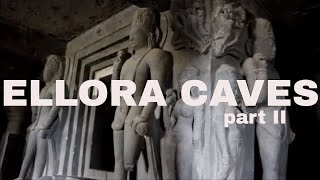 ELLORA CAVES - PART 2