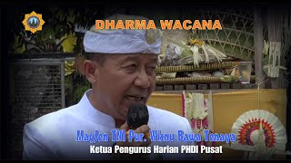 Dharma Wacana  disampaikan oleh Ketua PHDI Pusat pada Pujawali XVIII Parahyangan Agung Jagatkartta