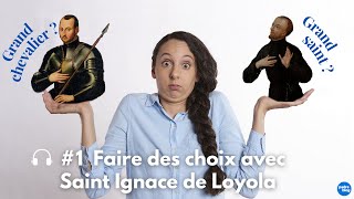 Faire des choix avec Saint Ignace de Loyola (S3E12)