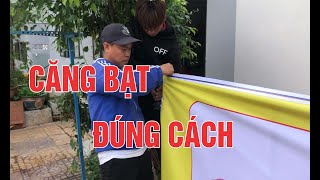 HƯỚNG DẪN CÁCH CĂNG BẠT  BẢNG HIỆU QUẢNG CÁO  #quangcaophongphukt