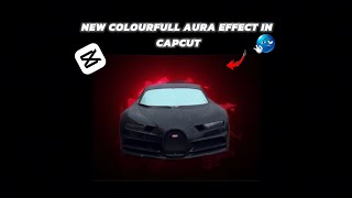 Aura Effect Colourfull and WIDE ANGLE Effect capcut TUTORIAL in capcut ,TUTORIAL#3 #capcuttutorial