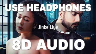 Jinke Liye (8D AUDIO) || Neha Kakkar Feat. Jaani | B Praak || Listening India
