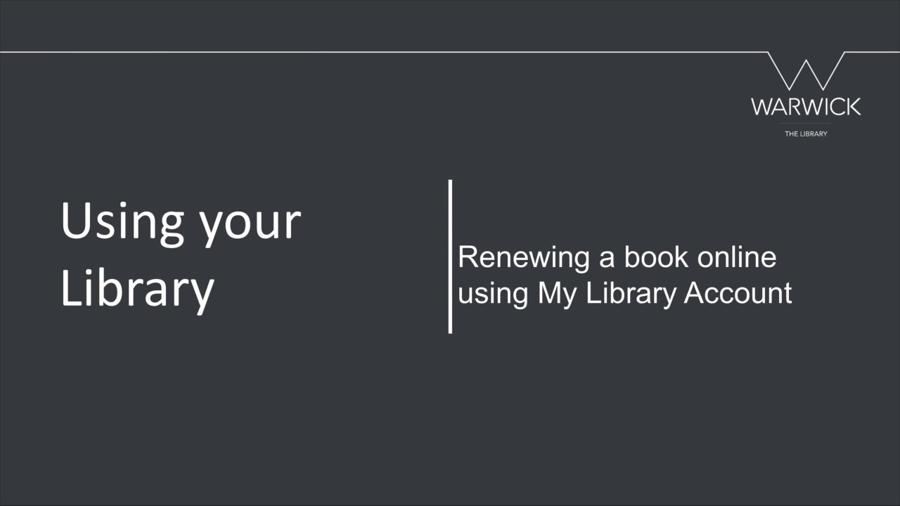 Using Your Library: Renewing A Book Online Using My Library Account ...