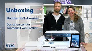 Brother Aveneer EV1 unboxing | The long-awaited top model is finally here