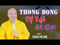 An Vui Tự Tại Tâm Vô Quái Ngại Cả Đời Thong Dong - Quá hay. Thích Trí Huệ Chùa Pháp Tạng