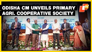 Odisha CM Inaugurates Multipurpose Primary Agricultural Cooperative (M-PAC) Society In Bhubaneswar