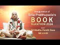 Inauguration of Srila Prabhupada's Book Marathon 2024 I SB 1.3.43 I Sri Madhu Pandit Dasa