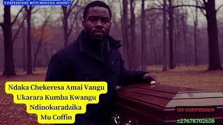 Ndaka Chekeresa Amai VanguUkarara Kumba Kwangu Ndinokuradzika Mu Coffin