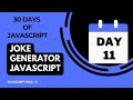 Day 11 -  Random Joke Generator Using JavaScript - 30 Days Of JavaScript