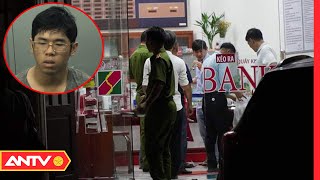 Lời khai của kẻ cướp ngân hàng Agribank ở Đồng Nai | ANTV