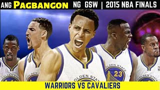Ang Pagbangon ng GSW | Warriors vs Cavaliers | 2015 NBA Finals