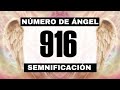 Por qué sigues viendo el número de ángel 916? El significado más profundo detrás de ver el 916