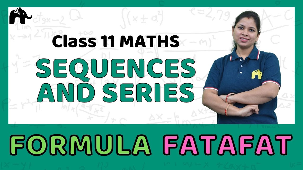 Sequences And Series | Class 11 Maths Formulas Chapter Wise | CBSE ...